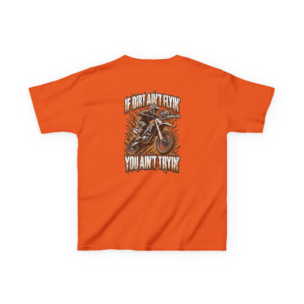Kids Tee "If Dirt Ain't Flying You Ain't Tryin'"