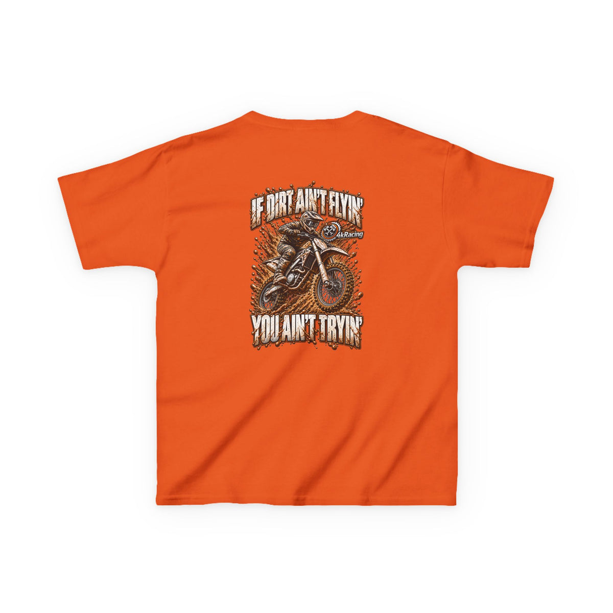 Kids Tee "If Dirt Ain't Flying You Ain't Tryin'"