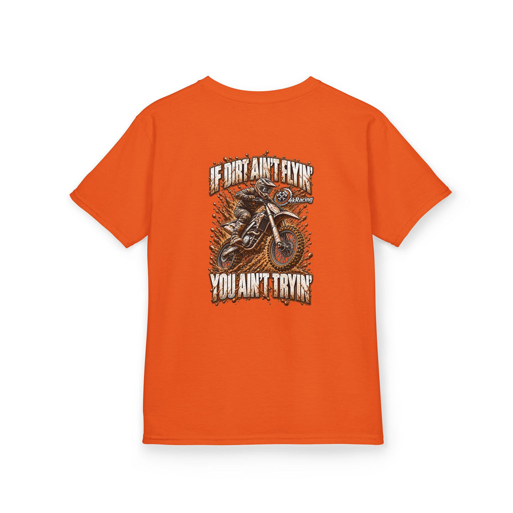 Kids Tee "If Dirt Ain't Flying You Ain't Tryin'"