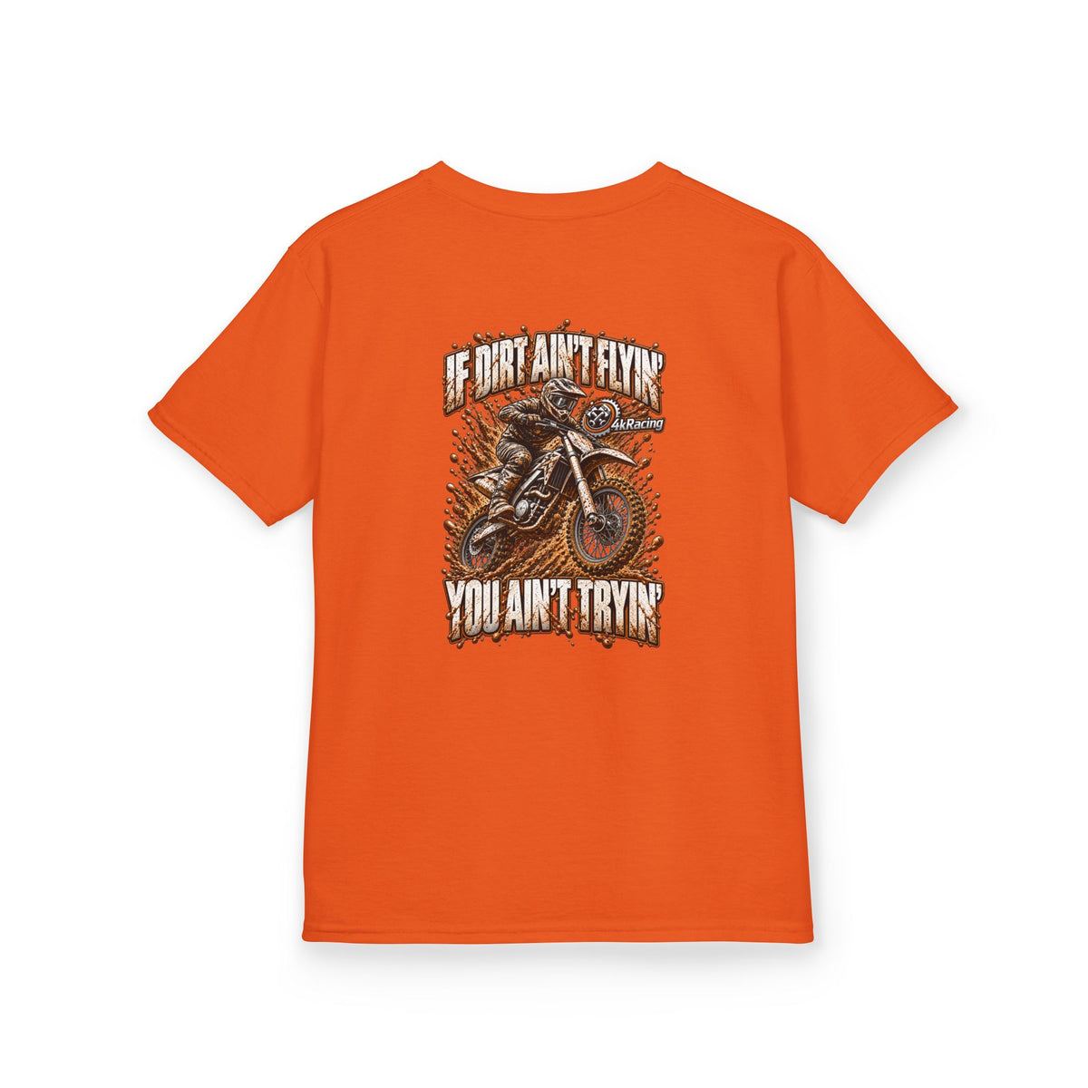 Kids Tee "If Dirt Ain't Flying You Ain't Tryin'"