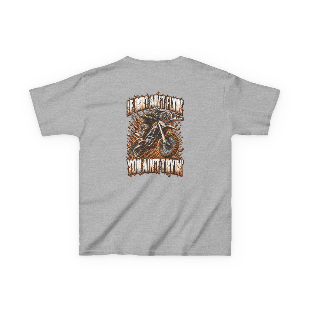 Kids Tee "If Dirt Ain't Flying You Ain't Tryin'"