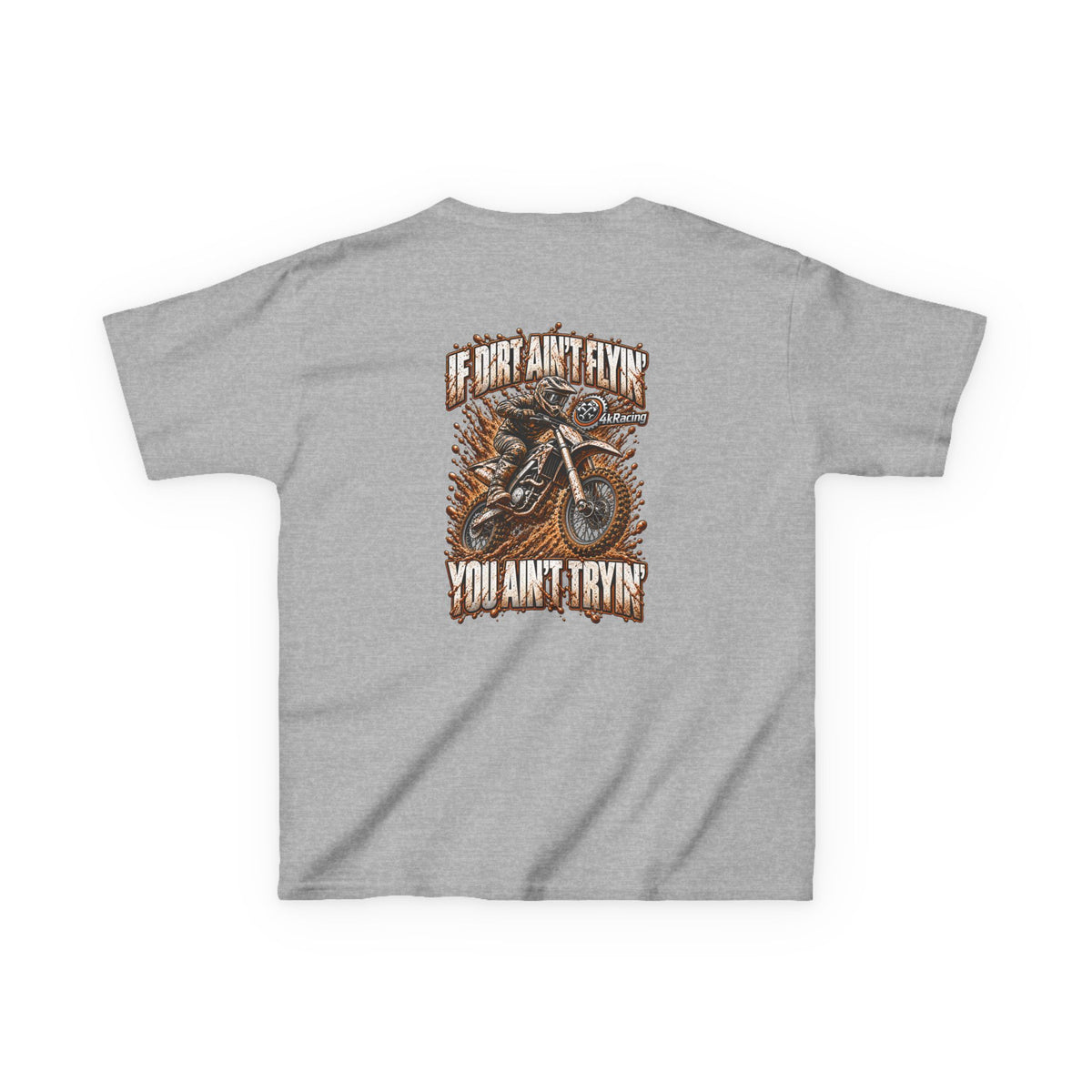 Kids Tee "If Dirt Ain't Flying You Ain't Tryin'"