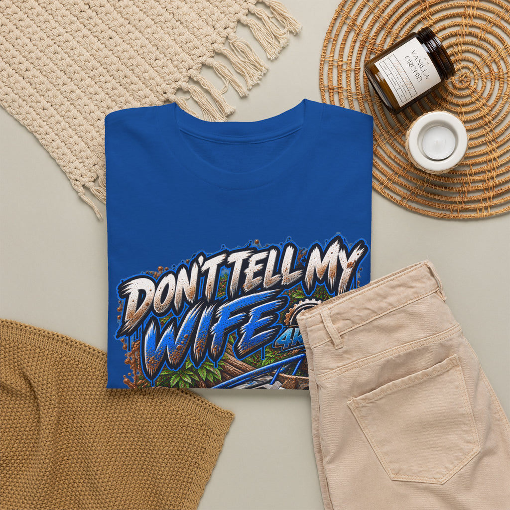 DON’T TELL MY WIFE — 4KRACING TEE