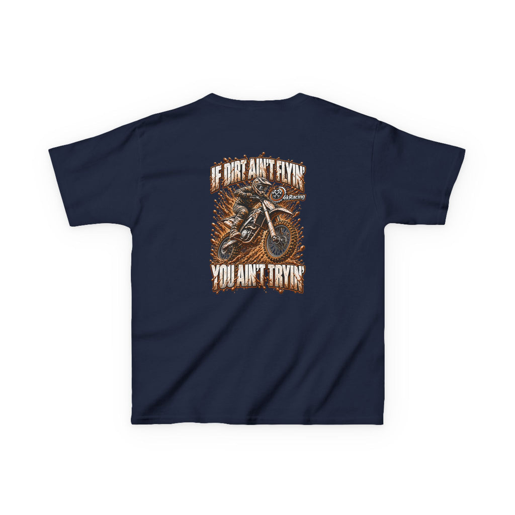 Kids Tee "If Dirt Ain't Flying You Ain't Tryin'"
