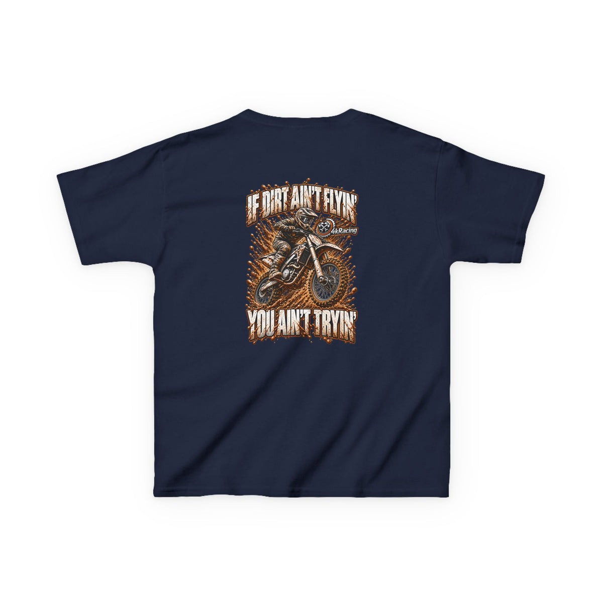 Kids Tee "If Dirt Ain't Flying You Ain't Tryin'"