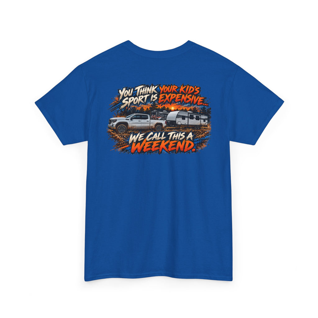YOU THINK YOUR KID'S SPORT IS EXPENSIVE — 4KRACING TEE