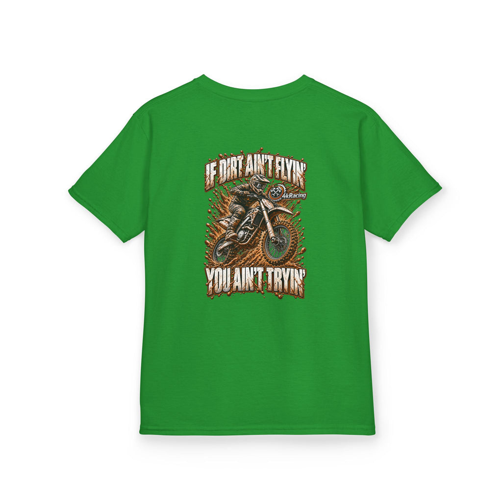 Kids Tee "If Dirt Ain't Flying You Ain't Tryin'"