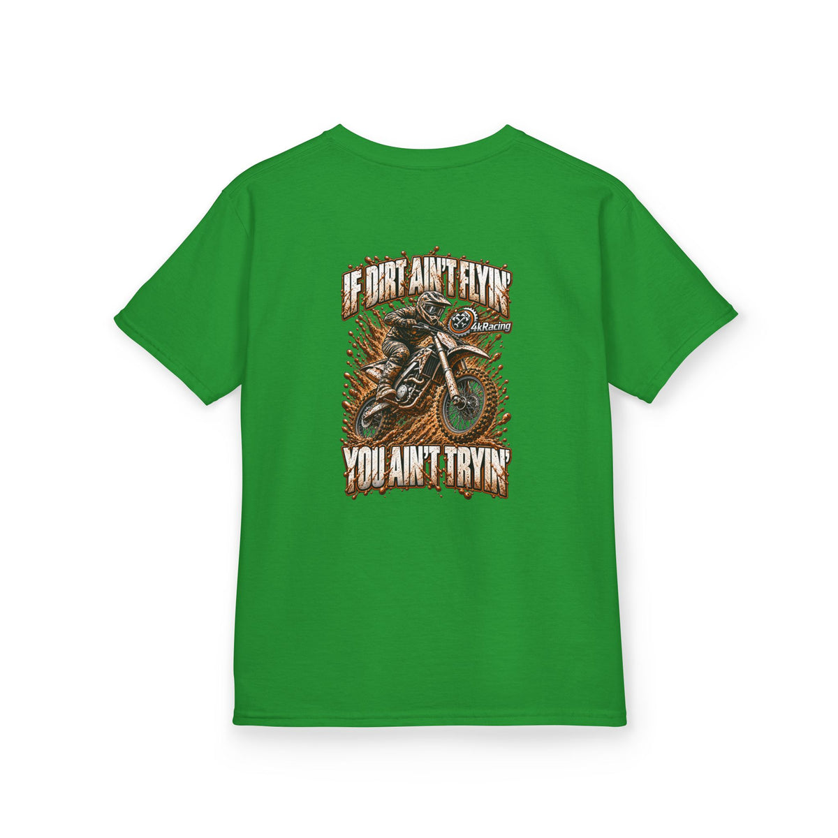 Kids Tee "If Dirt Ain't Flying You Ain't Tryin'"