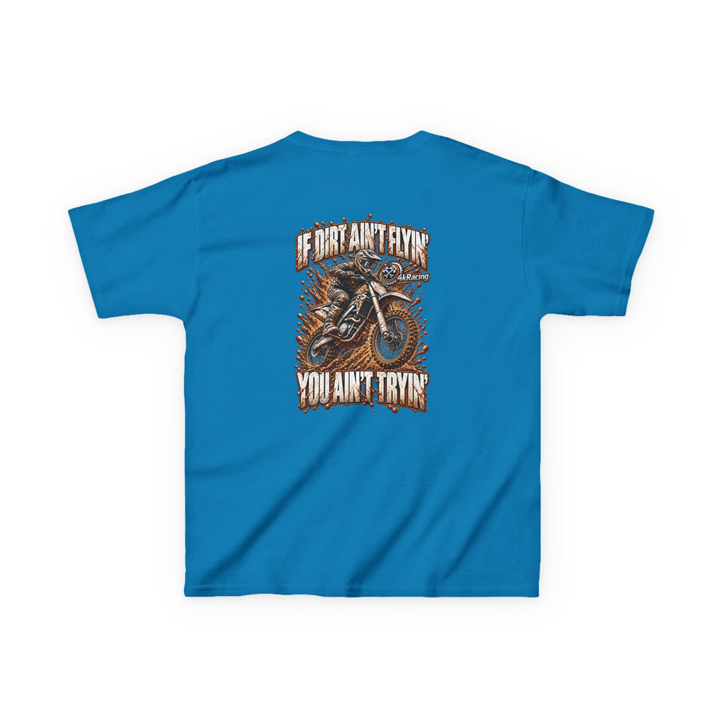 Kids Tee "If Dirt Ain't Flying You Ain't Tryin'"
