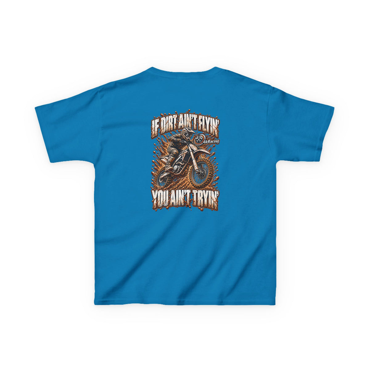 Kids Tee "If Dirt Ain't Flying You Ain't Tryin'"