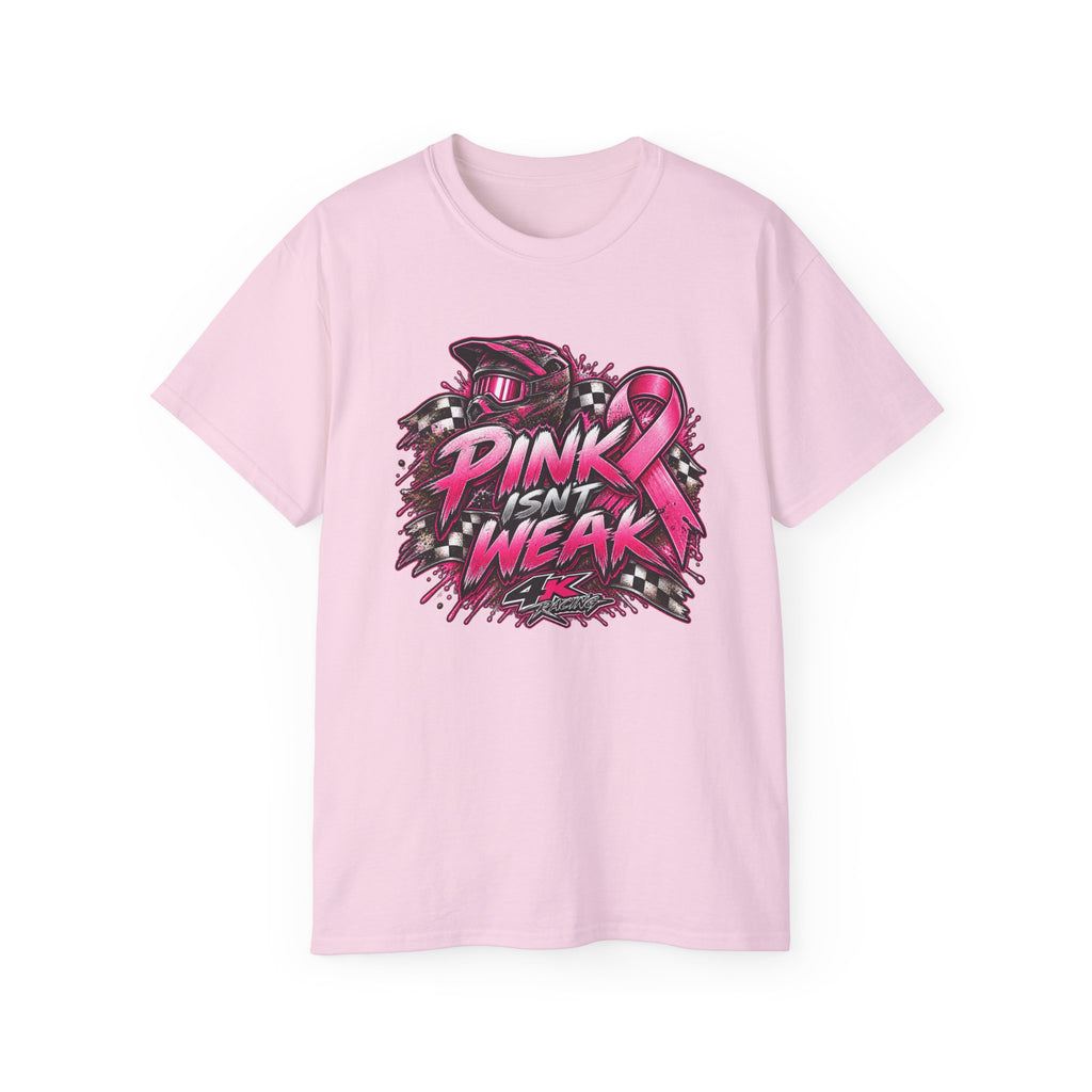 Pink Isn’t Weak — 4kRacing Awareness Tee