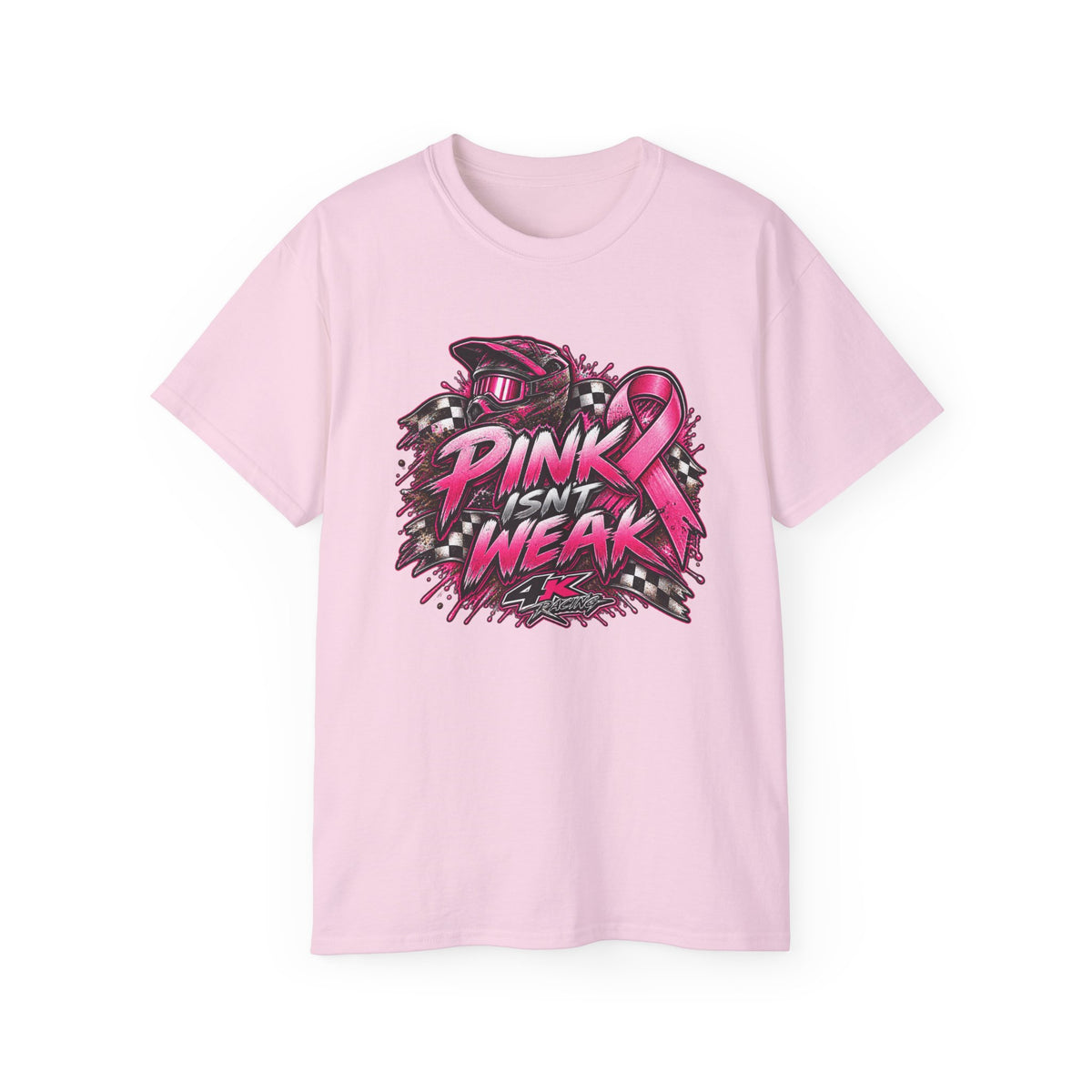 Pink Isn’t Weak — 4kRacing Awareness Tee