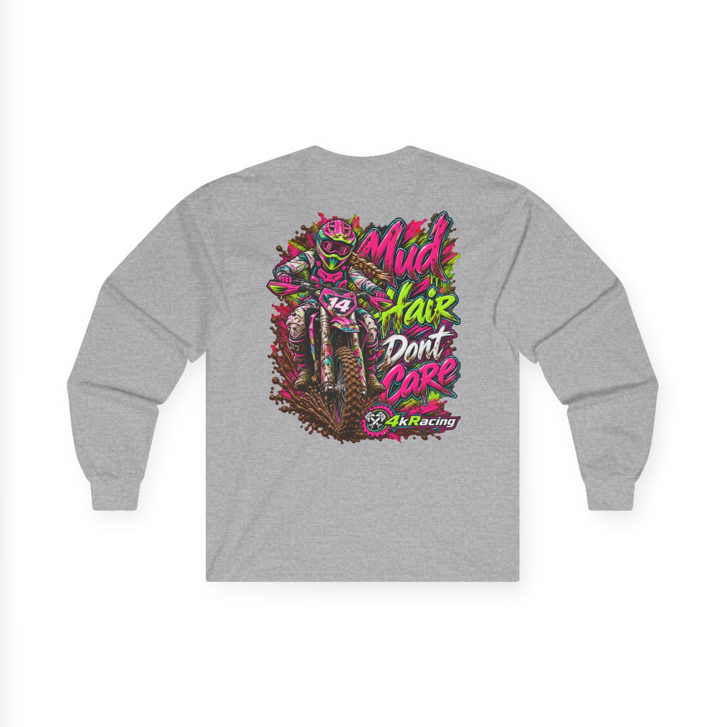 4kRacing Long Sleeve Tee — “Mud Hair Don’t Care”