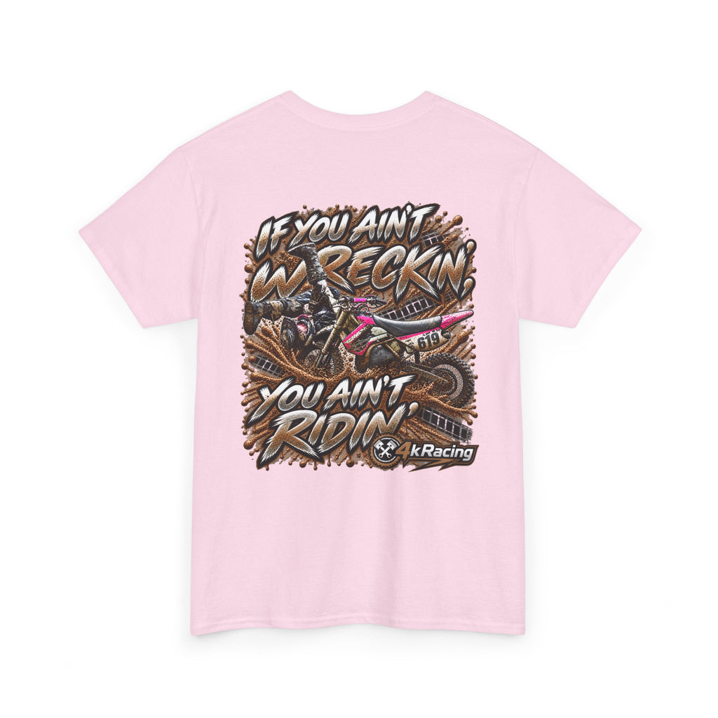 If You Ain't Wreckin' — 4kRacing Tee