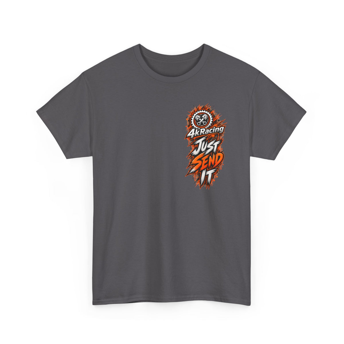 JUST SEND IT — 4kRacing Tee