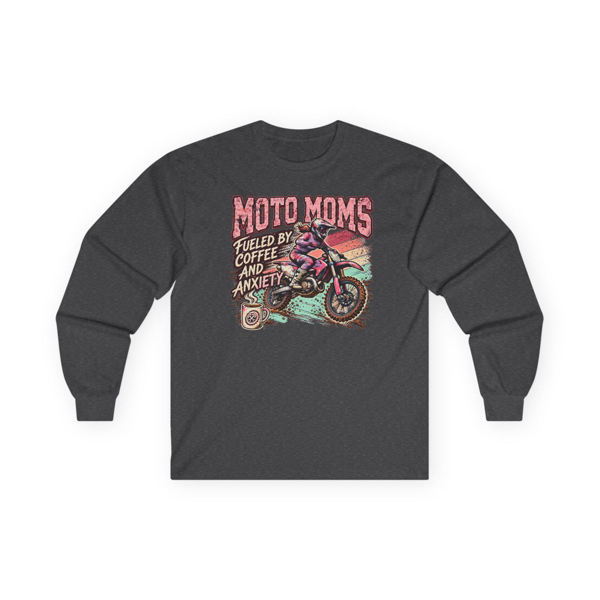 4kRacing Moto Moms — Fueled by Coffee & Anxiety Long Sleeve Tee