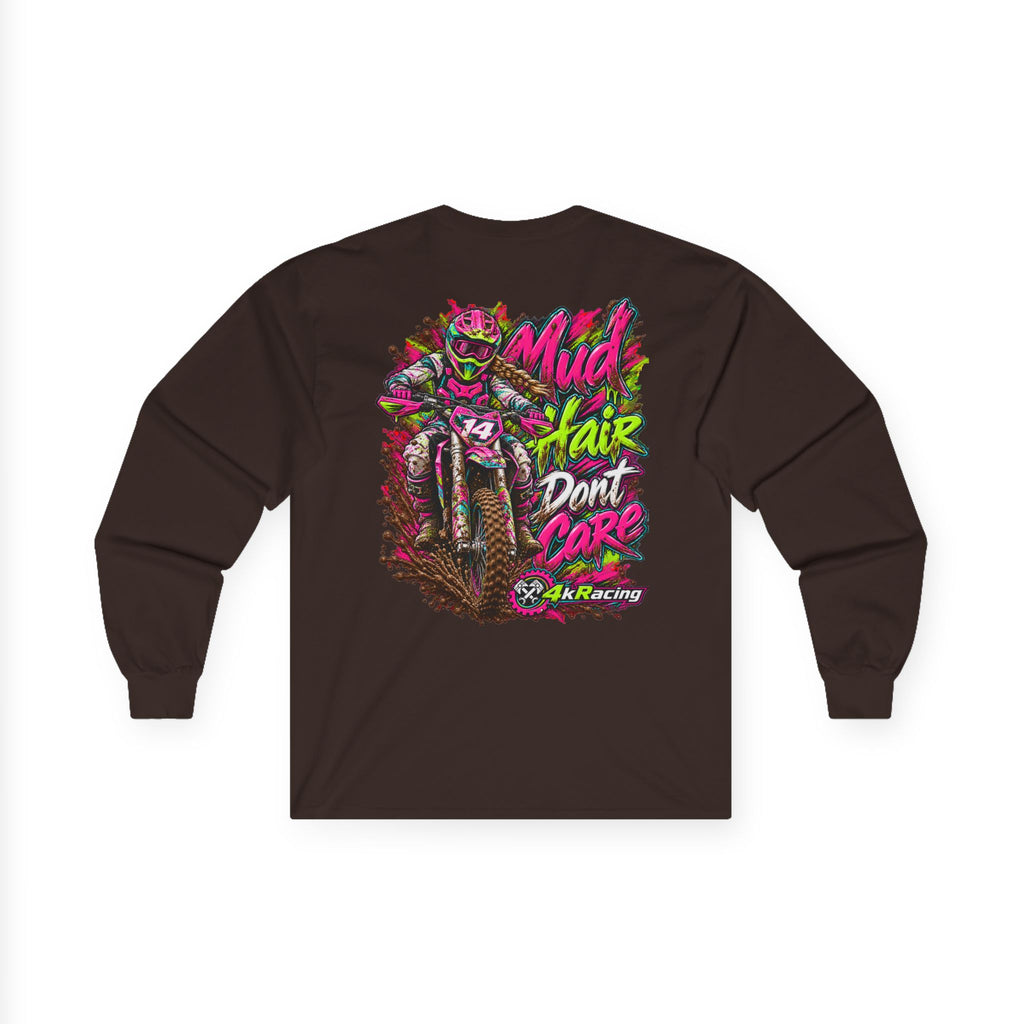 4kRacing Long Sleeve Tee — “Mud Hair Don’t Care”