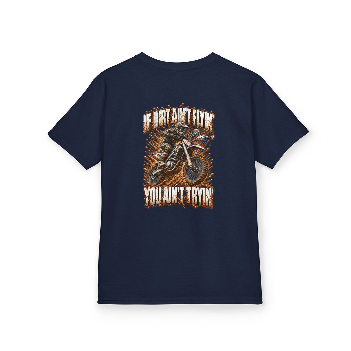 Kids Tee "If Dirt Ain't Flying You Ain't Tryin'"
