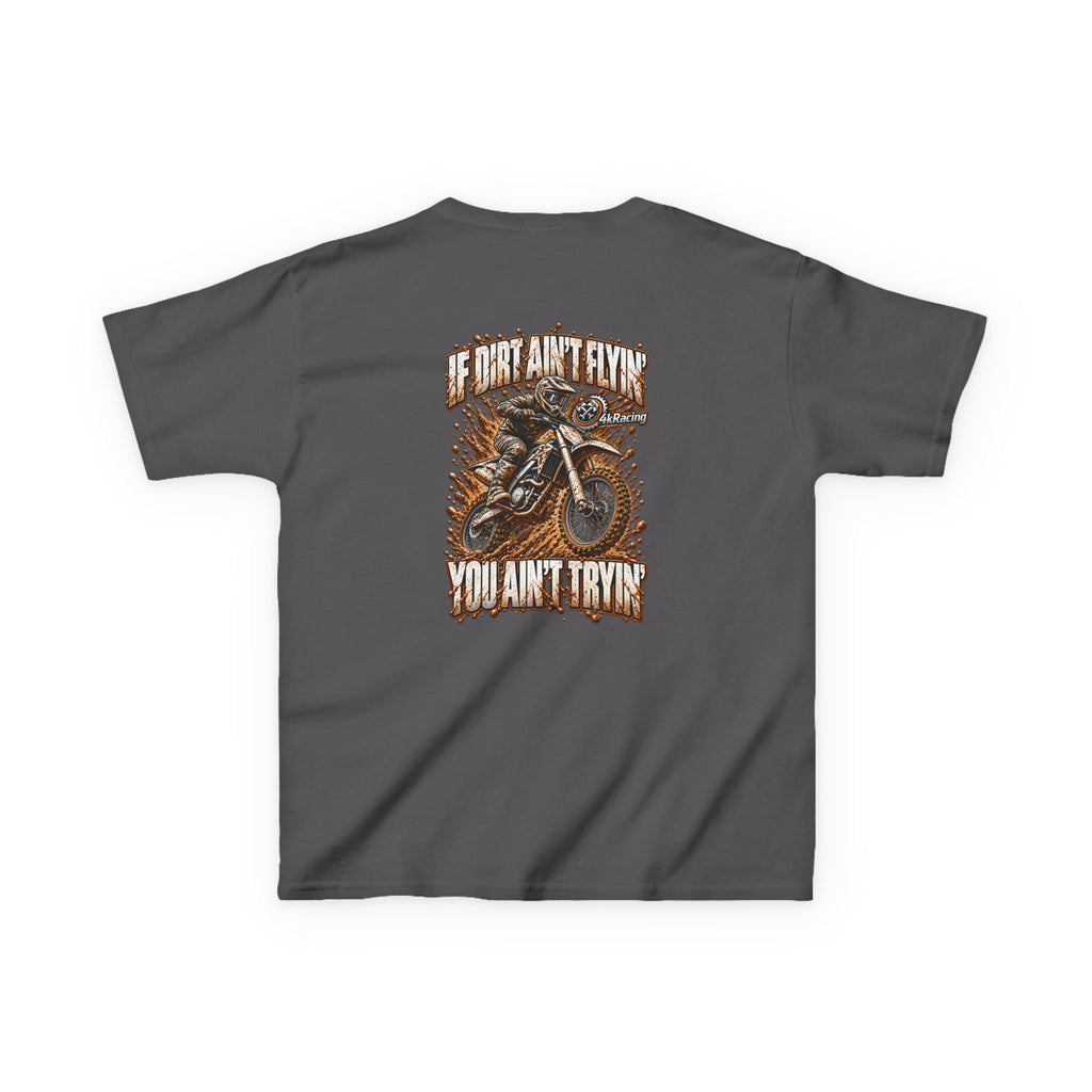 Kids Tee "If Dirt Ain't Flying You Ain't Tryin'"