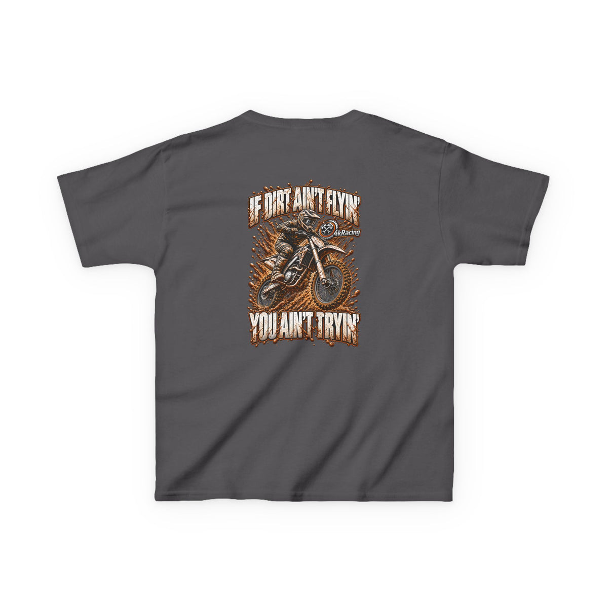 Kids Tee "If Dirt Ain't Flying You Ain't Tryin'"