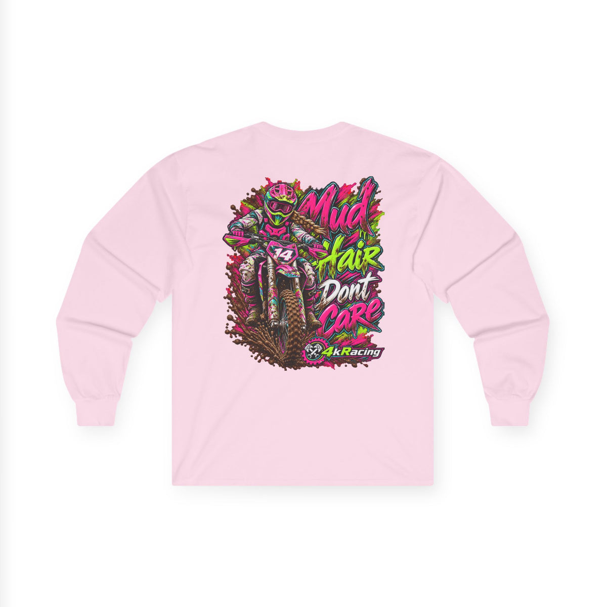 4kRacing Long Sleeve Tee — “Mud Hair Don’t Care”
