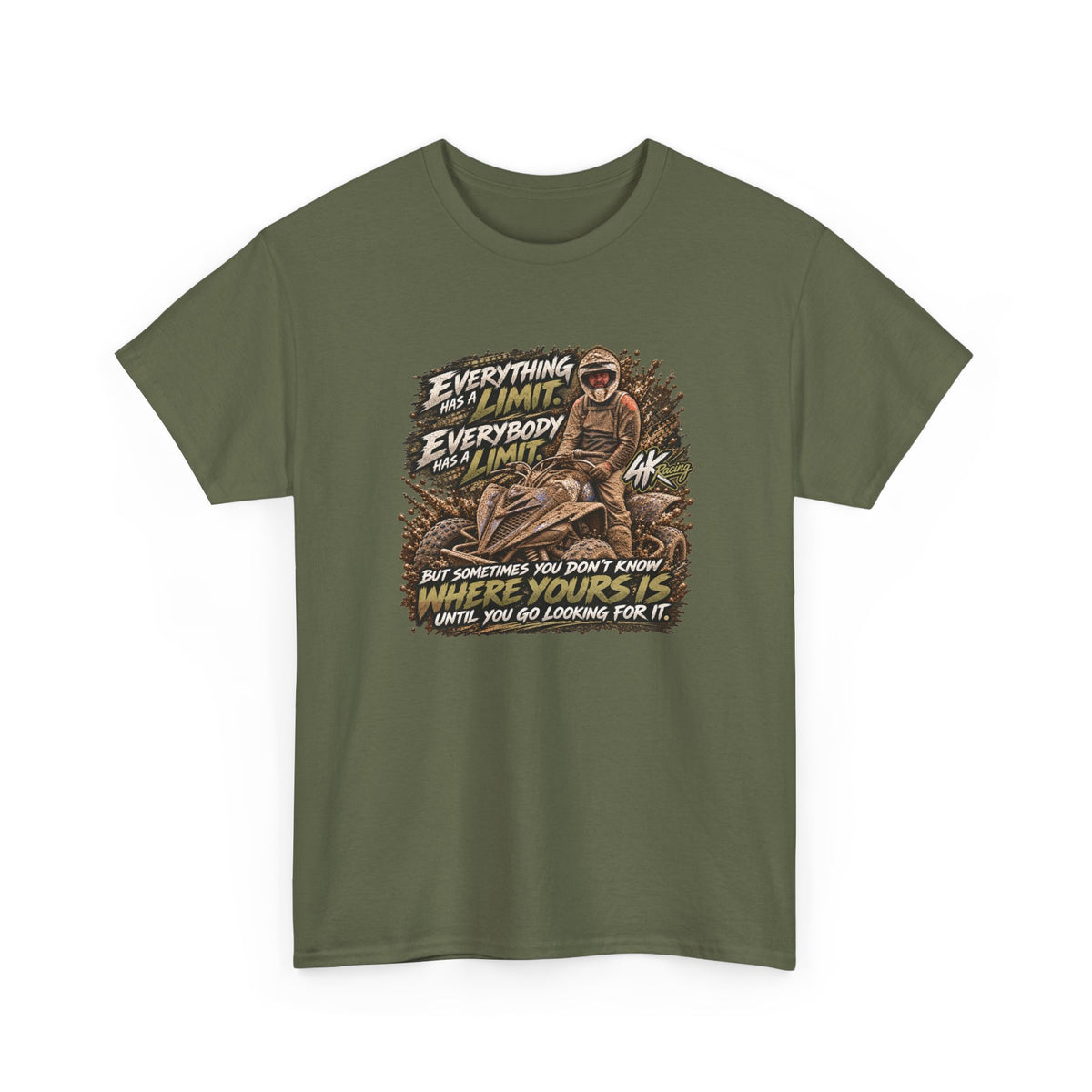 EVERYTHING HAS A LIMIT — 4kRacing Tee
