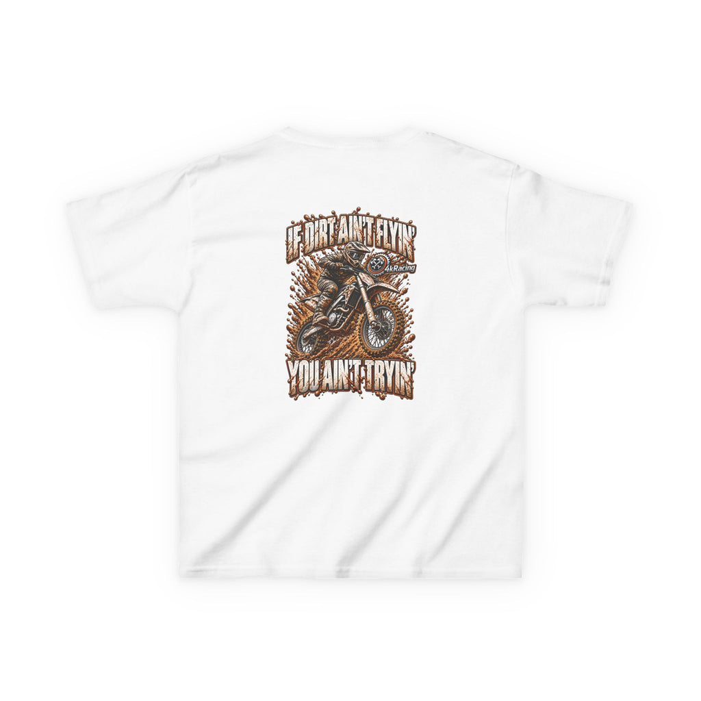 Kids Tee "If Dirt Ain't Flying You Ain't Tryin'"