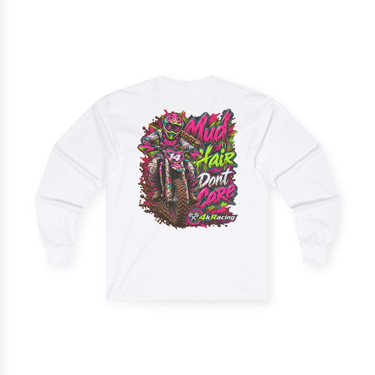 4kRacing Long Sleeve Tee — “Mud Hair Don’t Care”