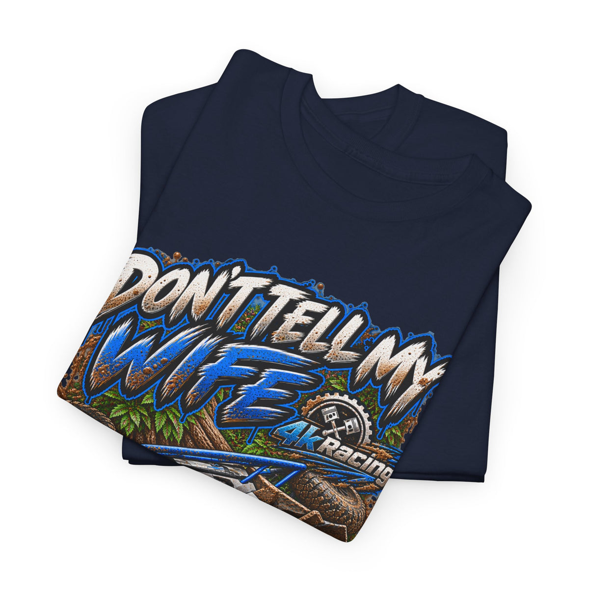 DON’T TELL MY WIFE — 4KRACING TEE
