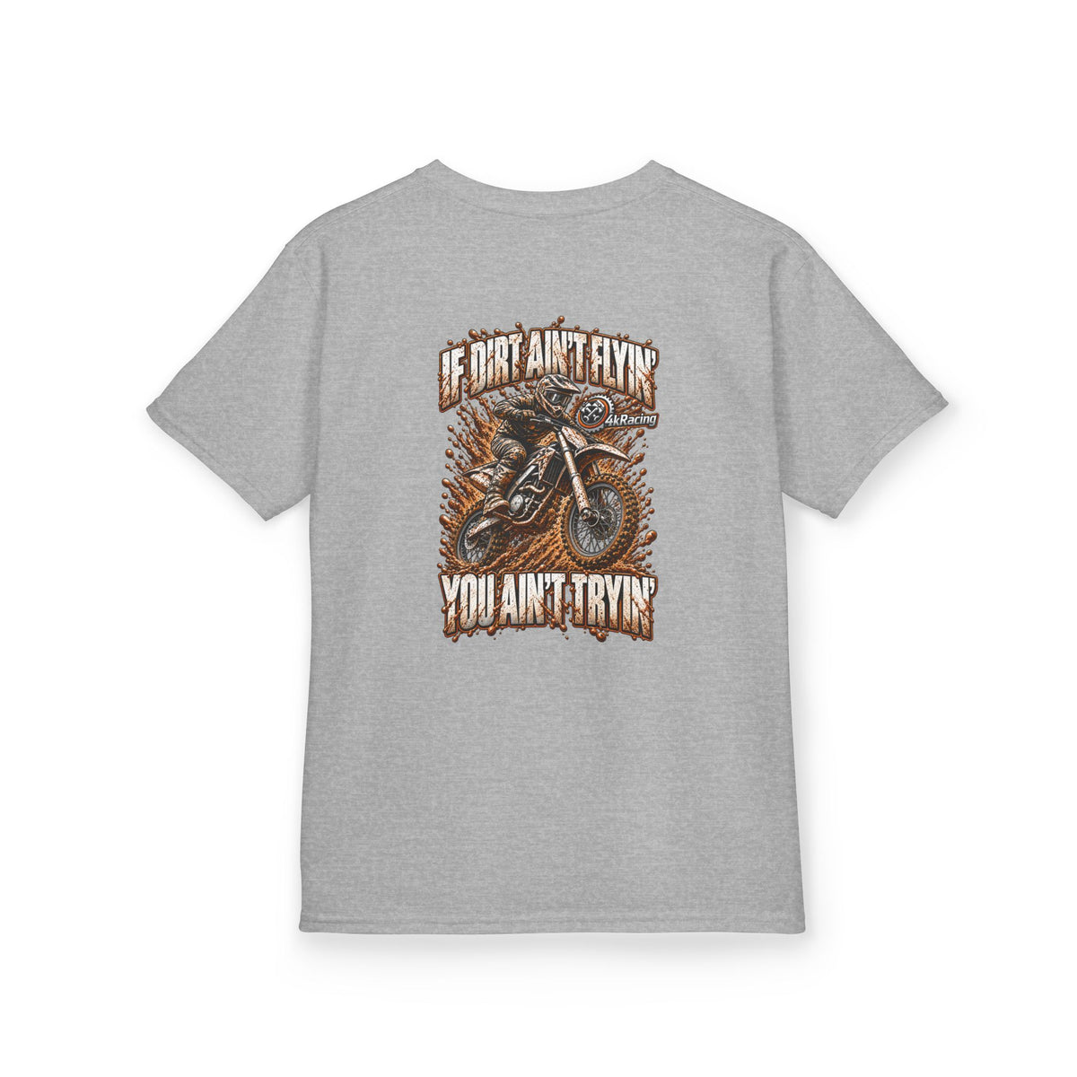 Kids Tee "If Dirt Ain't Flying You Ain't Tryin'"