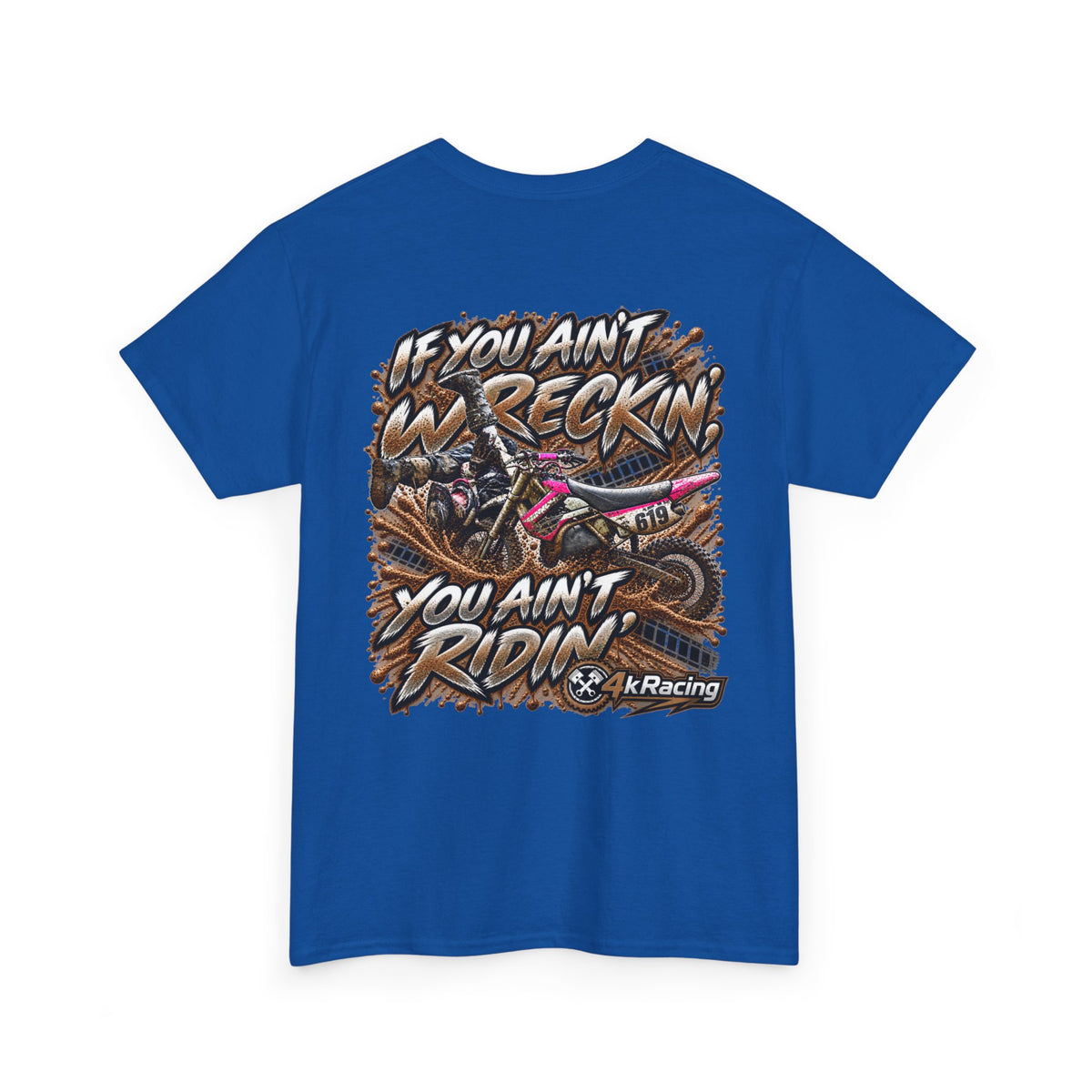 If You Ain't Wreckin' — 4kRacing Tee
