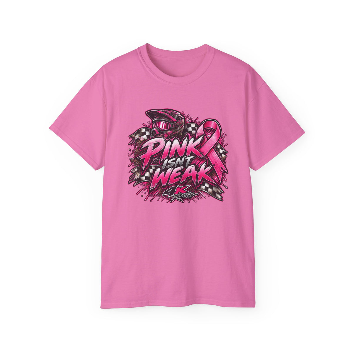 Pink Isn’t Weak — 4kRacing Awareness Tee
