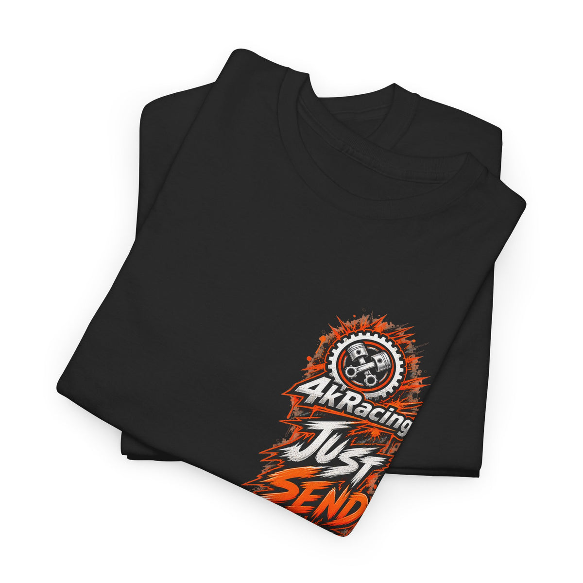 JUST SEND IT — 4kRacing Tee