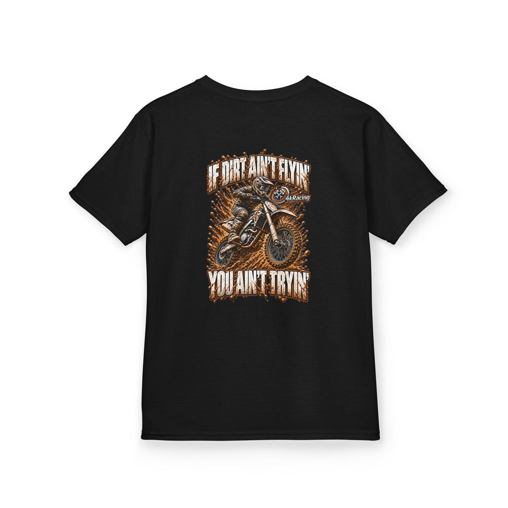 Kids Tee "If Dirt Ain't Flying You Ain't Tryin'"