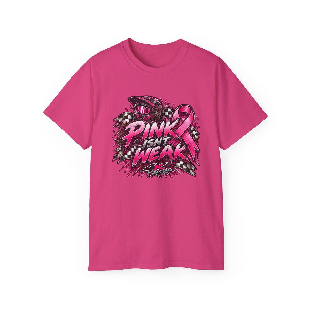 Pink Isn’t Weak — 4kRacing Awareness Tee