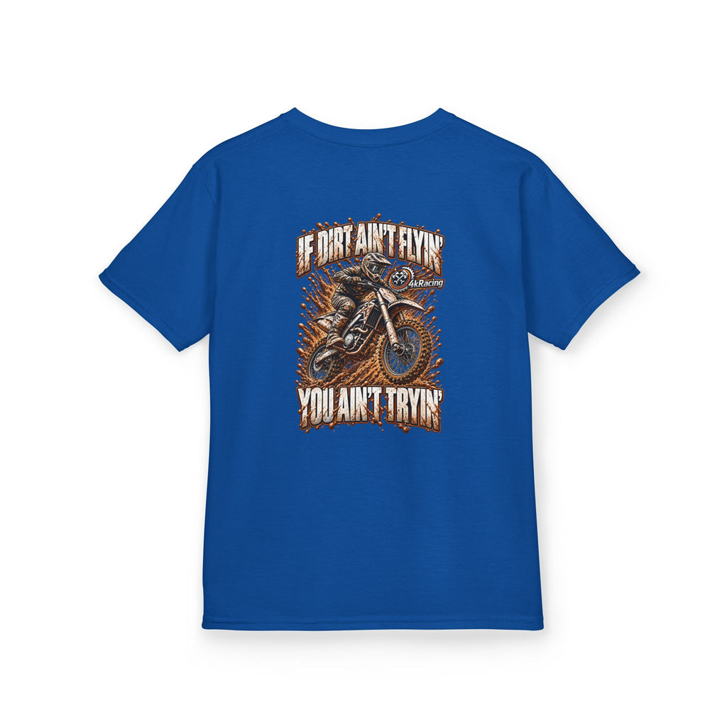 Kids Tee "If Dirt Ain't Flying You Ain't Tryin'"