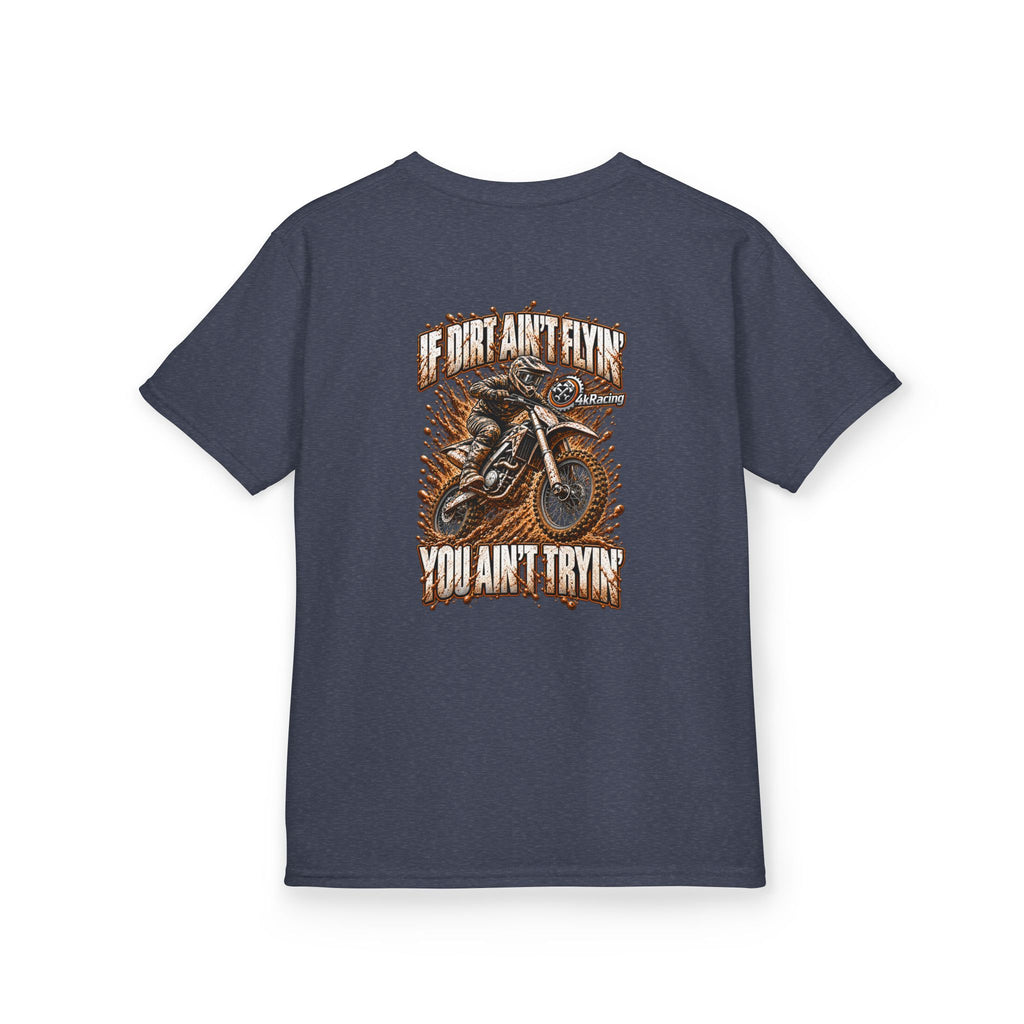 Kids Tee "If Dirt Ain't Flying You Ain't Tryin'"