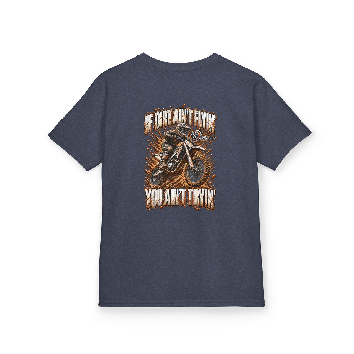 Kids Tee "If Dirt Ain't Flying You Ain't Tryin'"