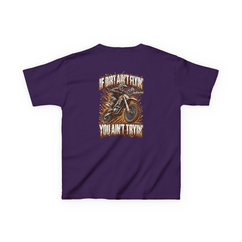 Kids Tee "If Dirt Ain't Flying You Ain't Tryin'"