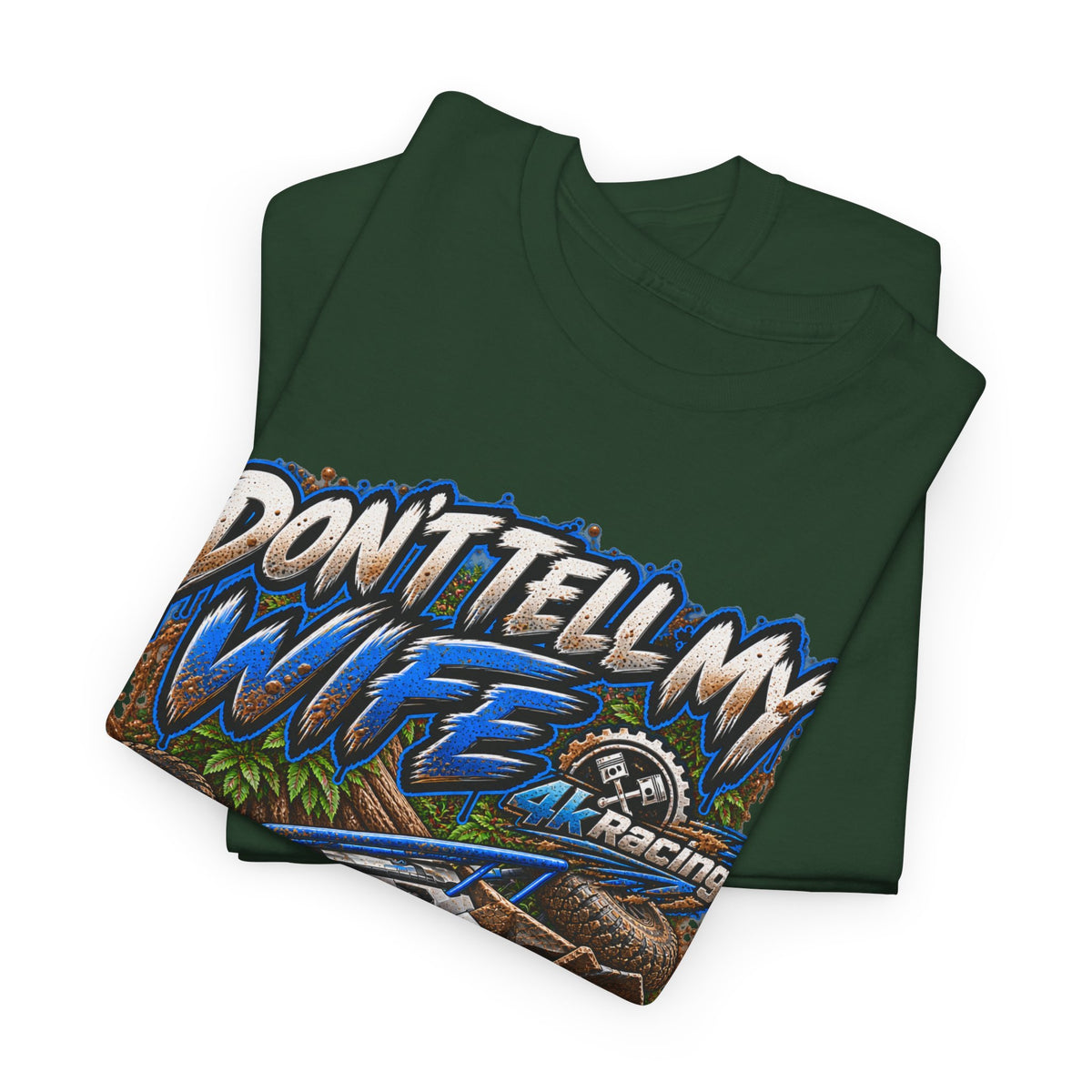 DON’T TELL MY WIFE — 4KRACING TEE