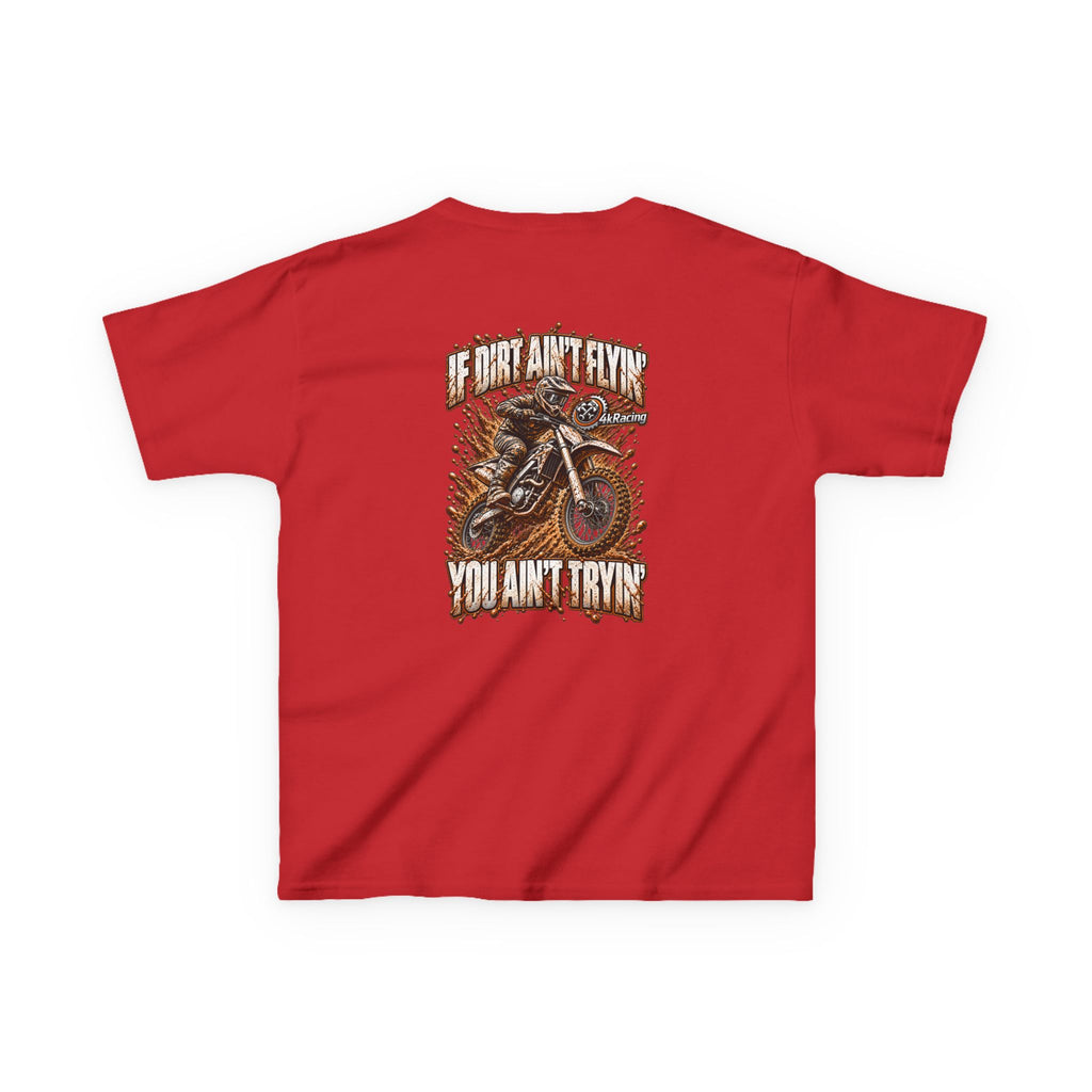 Kids Tee "If Dirt Ain't Flying You Ain't Tryin'"