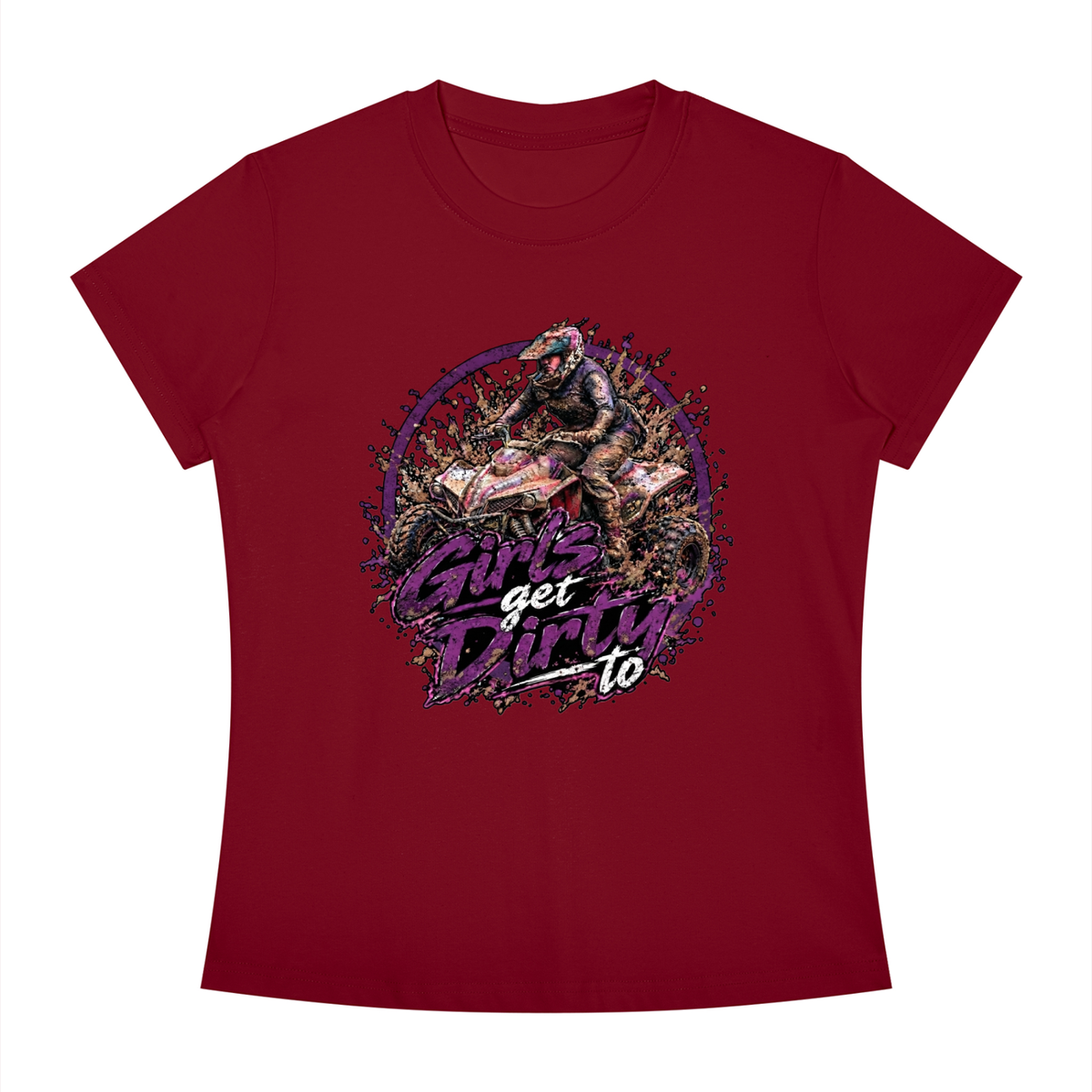 Women's Slim Fit Tee "Girl's Get Dirty To"
