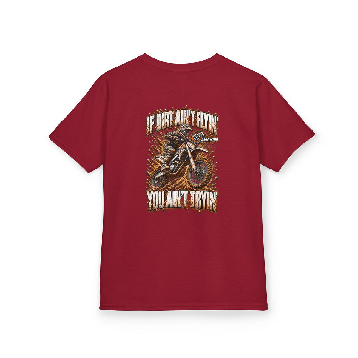 Kids Tee "If Dirt Ain't Flying You Ain't Tryin'"