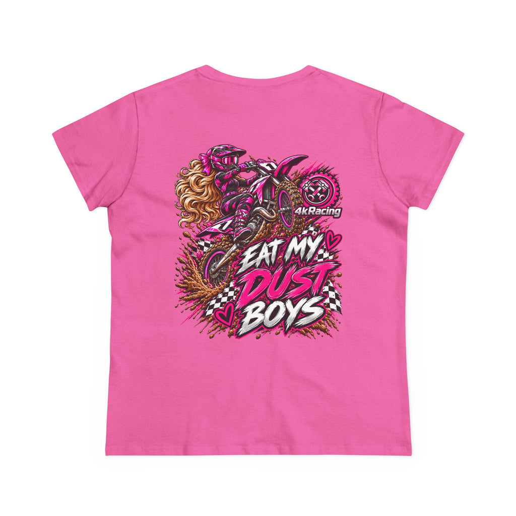 Women's Tee "Eat My Dust Boys"  Dirt Bike Graphic