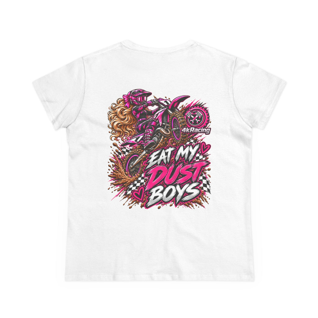 Women's Tee "Eat My Dust Boys"  Dirt Bike Graphic