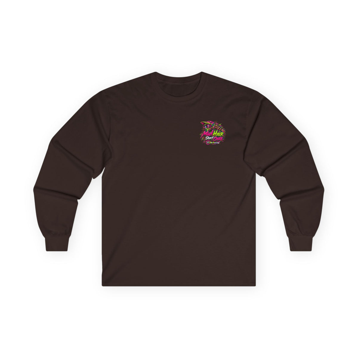 4kRacing Long Sleeve Tee — “Mud Hair Don’t Care”