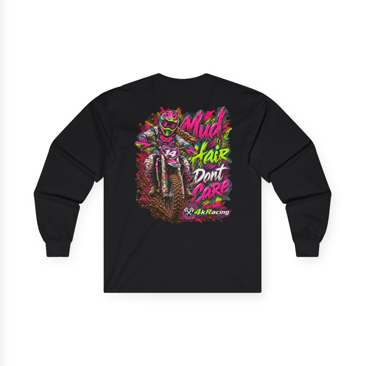 4kRacing Long Sleeve Tee — “Mud Hair Don’t Care”