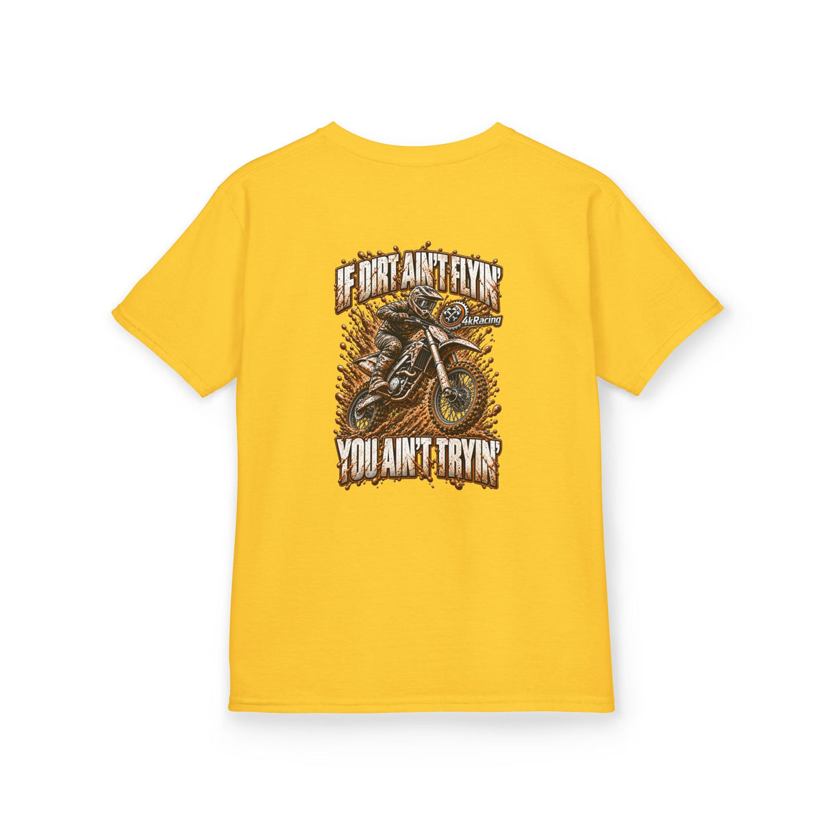 Kids Tee "If Dirt Ain't Flying You Ain't Tryin'"