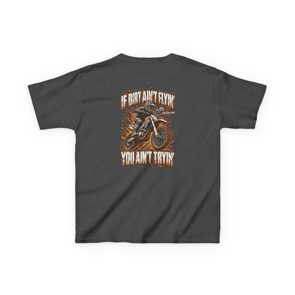 Kids Tee "If Dirt Ain't Flying You Ain't Tryin'"