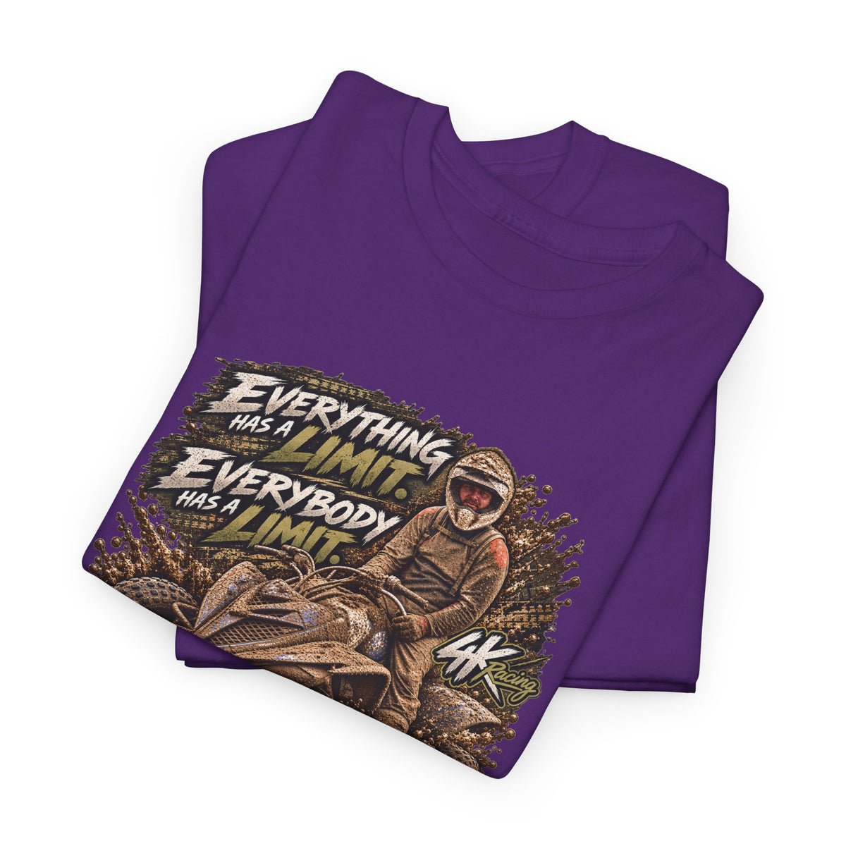 EVERYTHING HAS A LIMIT — 4kRacing Tee